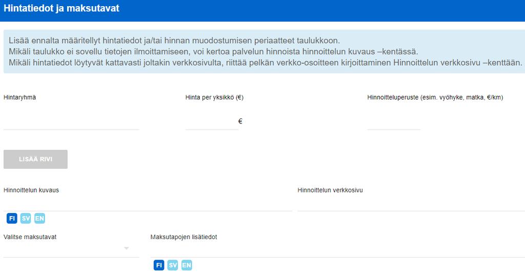 Käyttöohje 58 (82) verkkosivulta, riittää verkkosivun osoitteen lisääminen kohtaan Hinnoittelun verkkosivu. Hintaryhmä: Täytä tähän hinnoittelun perusteet, esim.