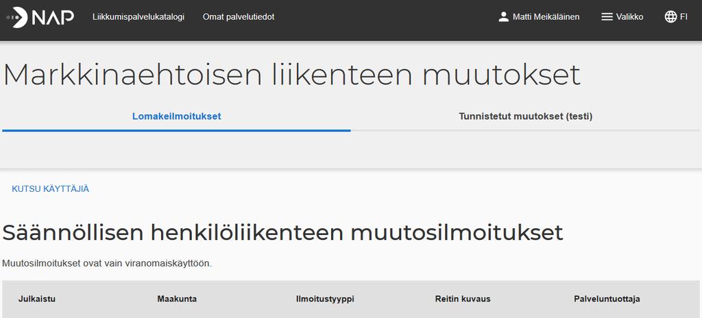 Käyttöohje 73 (82) 10.4 Muutosilmoitusten tarkastelu (viranomaiselle) Viranomaiset voivat tarkastella säännöllisen henkilöliikenteen muutosilmoituksia NAP:ssa.