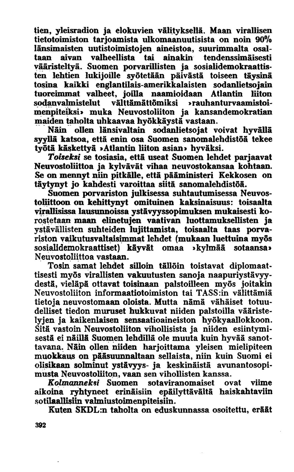 tien, yleisradion ja elokuvien välityksellä.