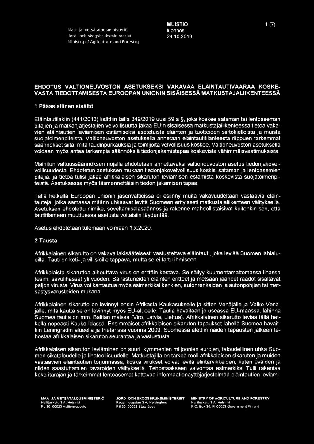 (441/2013) lisättiin lailla 349/2019 uusi 59 a, joka koskee sataman tai lentoaseman pitäjien ja matkanjärjestäjien velvollisuutta jakaa EU:n sisäisessä matkustajaliikenteessä tietoa vakavien