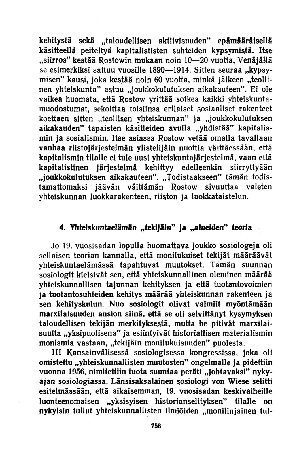 kehitystä sekä»taloudellisen aktiivisuuden epämääräisellä käsitteellä peiteltyä kapitalististen suhteiden kypsymistä.