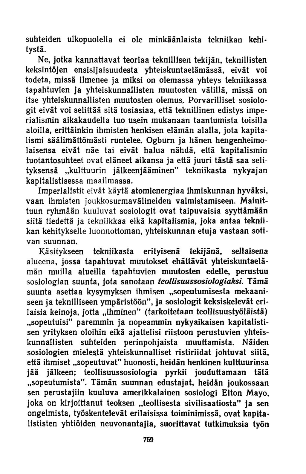 suhteiden ulkopuolella ei ole minkäänlaista tekniikan kehitystä.