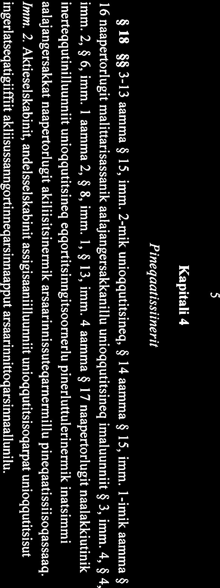 5 Kapitali 4 Pine qaatissiinerit 18 3-13 aamma 15, imm. 2-mik unioqqutitsineq, 14 aamma 15, imm.