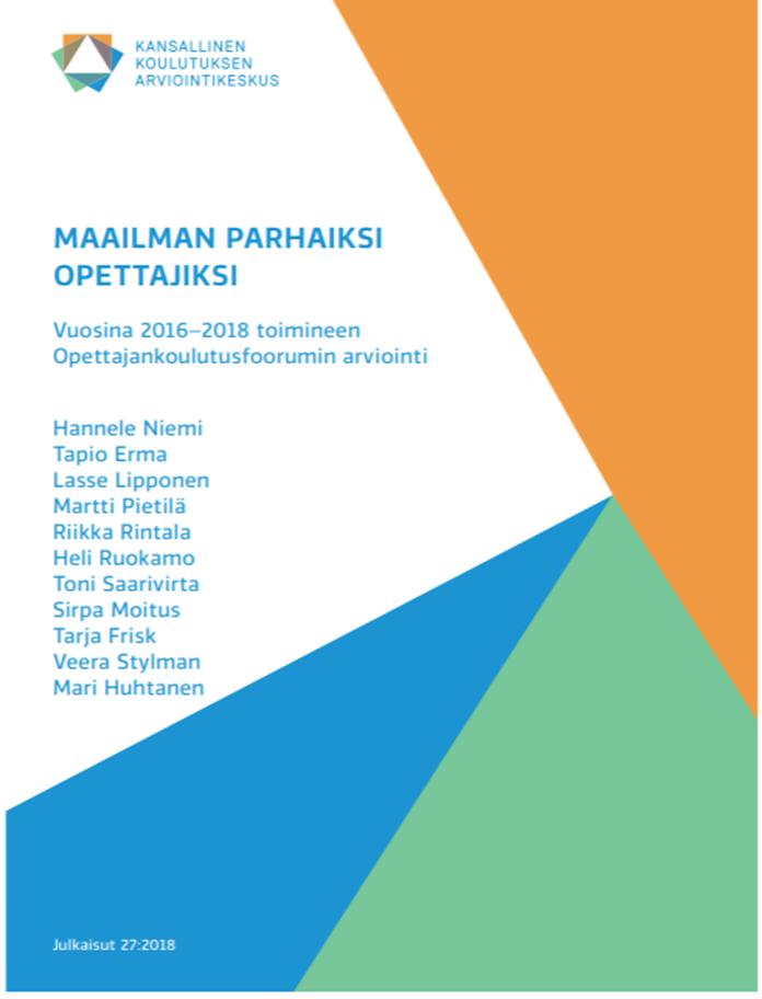 Johtopäätökset ja suositukset 1. Opettajankoulutuksen kehittämisohjelman strategisten linjausten etenemistä tulee seurata, tukea ja päivittää aktiivisin toimin. 2.