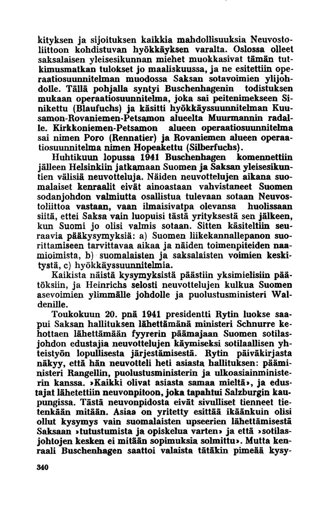 kityksen ja sijoituksen kaikkia mahdollisuuksia Neuvostoliittoon kohdistuvan hyökkäyksen varalta.