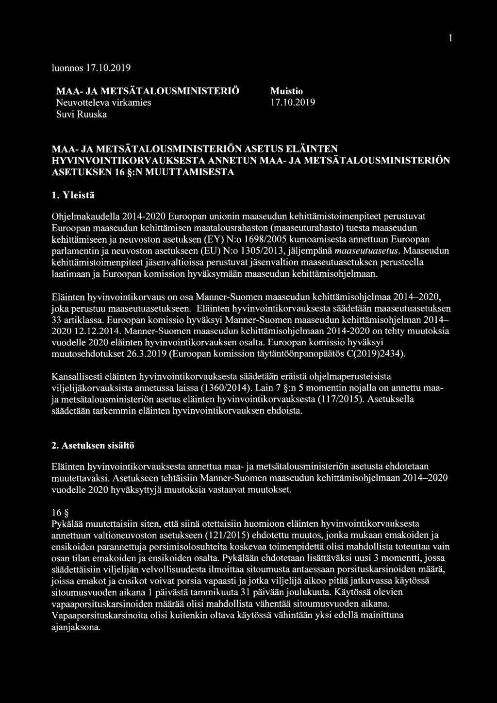 neuvoston asetuksen (EY) N:o 1698/2005 kumoamisesta annettuun Euroopan parlamentin ja neuvoston asetukseen (EU) N:o 1305/2013, jäljempänä maaseutuasetus.