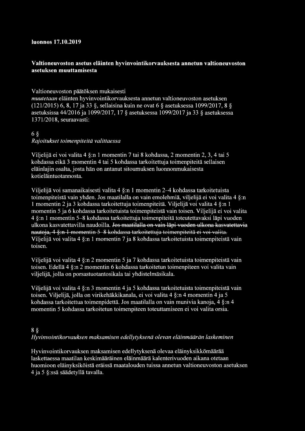 valtioneuvoston asetuksen (121/2015) 6, 8, 17 ja 33, sellaisina kuin ne ovat 6 asetuksessa 1099/2017, 8 asetuksissa 44/2016 ja 1099/2017, 17 asetuksessa 1099/2017 ja 33 asetuksessa 1371/2018,