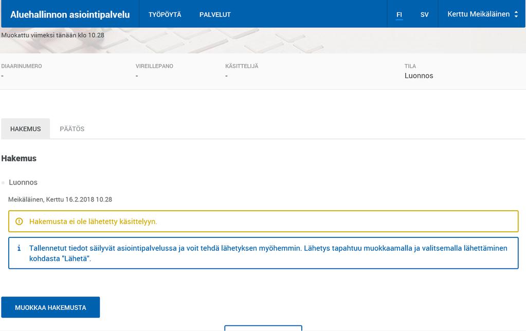 Hakemuksen muokkaukseen Ensimmäisellä kerralla pelkästään Täytä hakemus ja