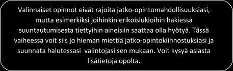 1 OHJEITA VALINTOJEN TEKOON Yhdeksännellä luokalla jatkat kahdeksannella luokalla opiskelemaasi taito- ja taideaineen valinnaisainetta sekä muuta valinnaisainetta. Näiden lisäksi valitset 9.