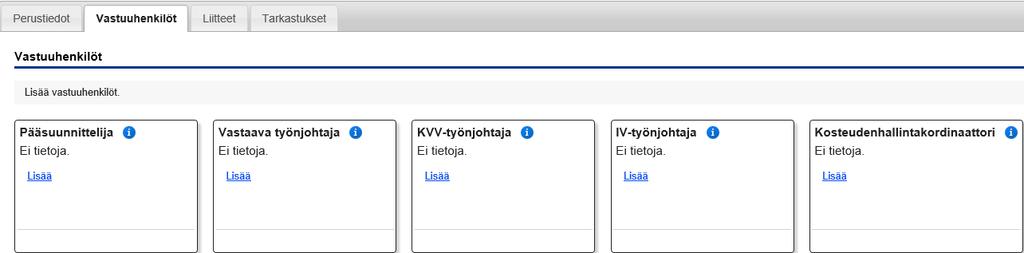 5(7) Vastuuhenkilöt -välilehti Täytä vastuuhenkilötiedot niiltä osin kuin ne ovat tiedossa, tallenna ja lähetä