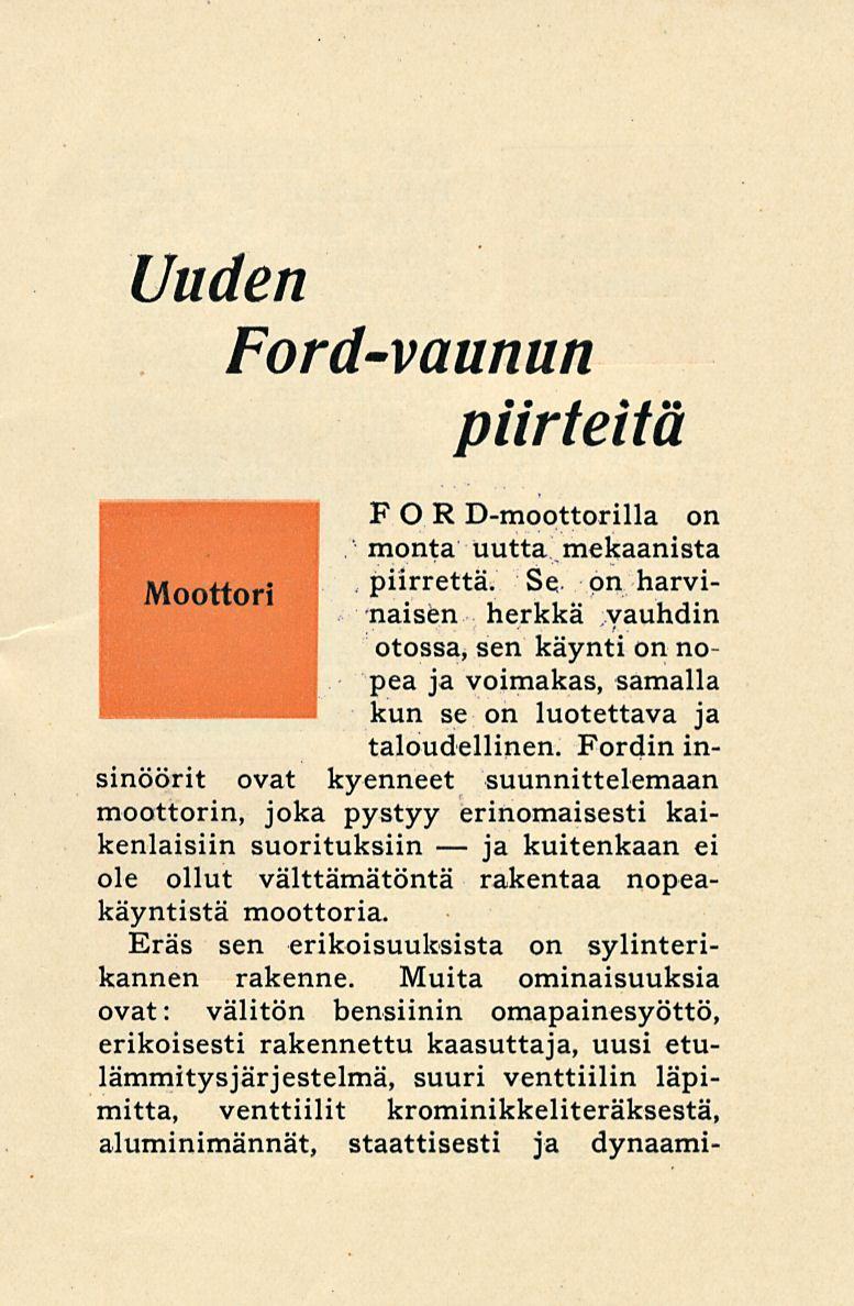 ja Uuden Ford-vaunun piirteitä FOR D-moottorilla on monta uutta mekaanista Moottori piirrettä.