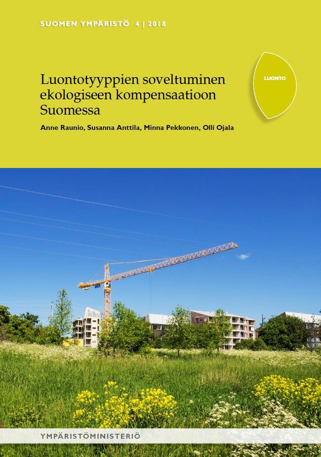 Selvitys luontotyyppien soveltuvuudesta ekologiseen kompensaatioon Tarkastelussa 99 luontotyyppiä Soveltuvuutta kompensaatioon arvioitiin mm.