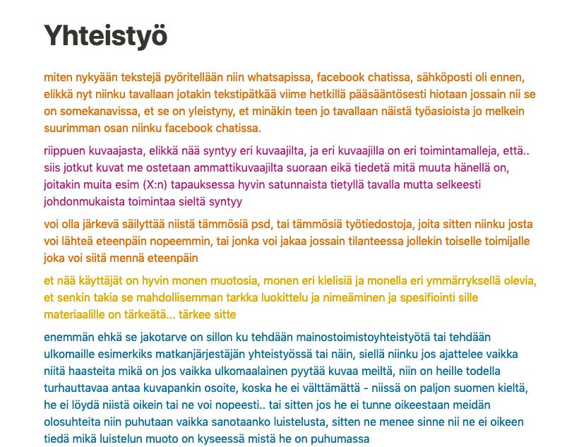 muksellista tietoa sisältävien dokumenttien käsittelyä ei nähty tarpeelliseksi, ja osittain siitä, että laajemman aineiston analysoiminen ei ollut mahdollista tutkimuksen laajuuden puitteissa.