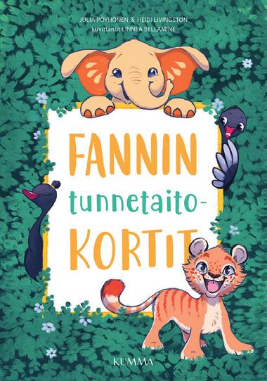 Kuvittaja: Linnea Bellamine 978-952-451-965-6 L14.16 31 korttia Kustantajahinta 35 e Ilmestyy 24.1.2020 Julia Pöyhönen Heidi Livingston Fannin tunnetaitokortit Fannin ja ystävysten kanssa tunnetaitojen harjoittelu on helppoa ja hauskaa!