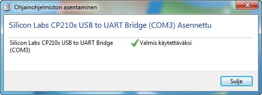 Ja sitten Wndows automaattisesti määrittää COM-portin alla olevan kuvan mukaisesti. Windows 7 käyttäjille Kun kiinnität USB-kaapelin tietokoneeseesi, USB-ajuri asennetaan automaattisesti.