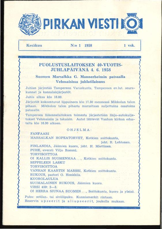 fjpirkanvl~sti@ Kesäkuu N:o 958 vsk. PUOLUSTUSLAITOKSEN 40-VUOTIS JUHLAPÄIVÄNÄ 4. 6. 958 Suomen Marsalkka G.