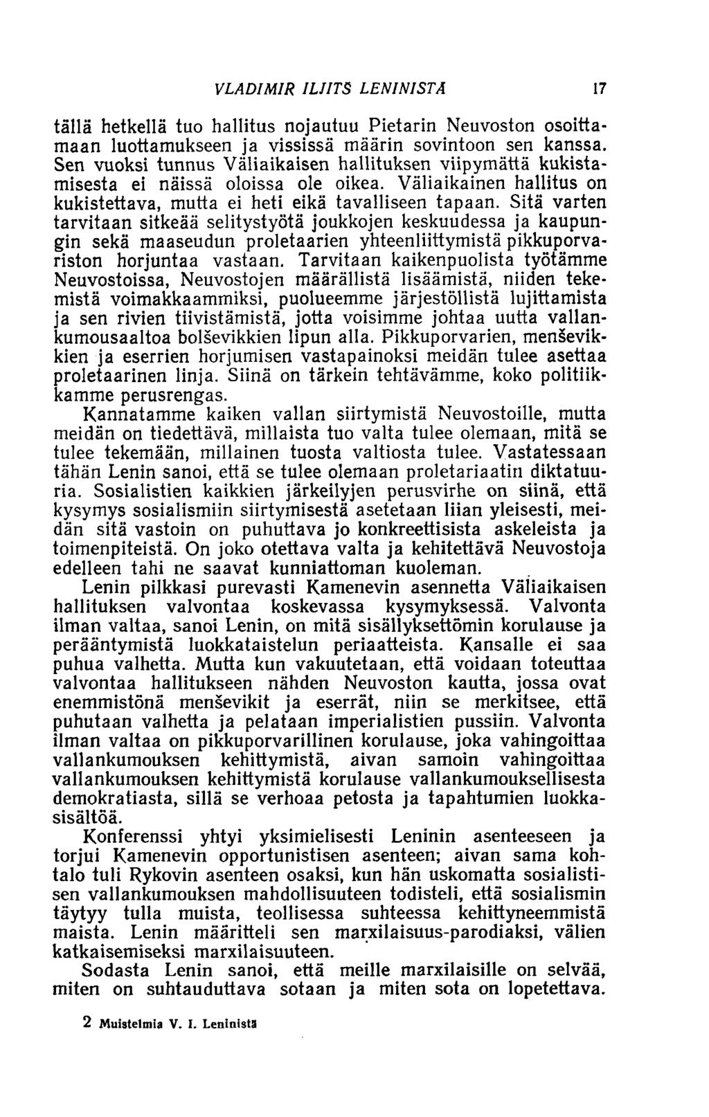 VLADIMIR ILIITS LENINISTÄ 17 tällä hetkellä tuo hallitus nojautuu Pietarin Neuvoston osoittamaan luottamukseen ja vississä määrin sovintoon sen kanssa.