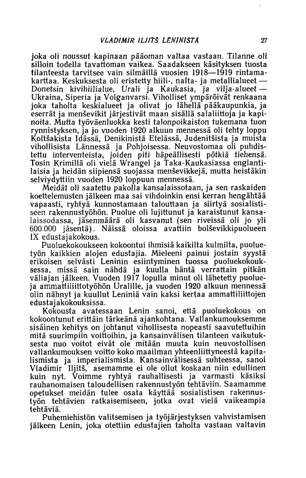 VLADIMIR ILJITS LENINISTÄ 27 joka oli noussut kapinaan pääoman valtaa vastaan. Tilanne oli silloin todella tavattoman vaikea.