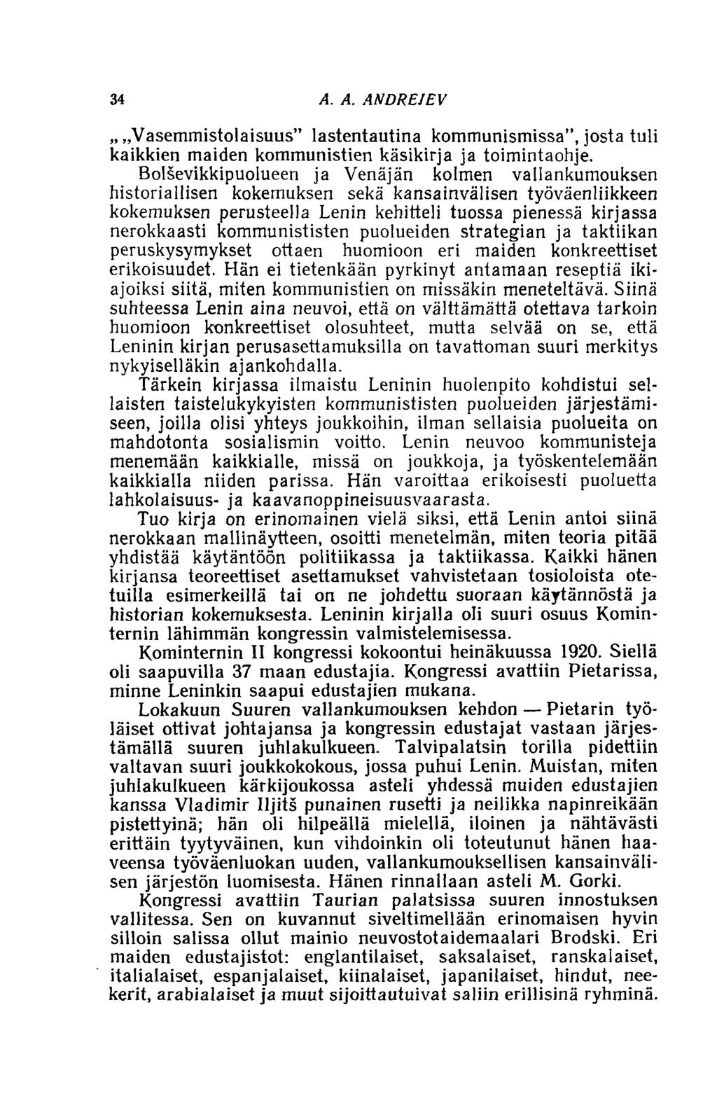 34 A. A. ANDREJEV Vasemmistolaisuus lastentautina kommunismissa, josta tuli kaikkien maiden kommunistien käsikirja ja toimintaohje.