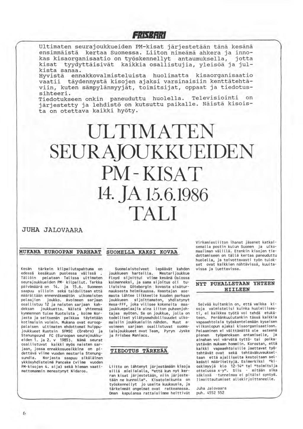 Ultimaten seurajoukkueiden PM-kisat järjestetään tänä kesänä ensimmäistä kertaa Suomessa.