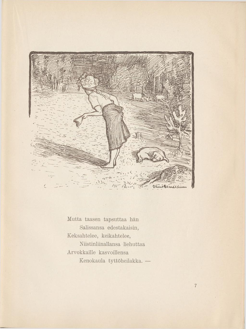 Mutta taasen tapsuttaa hän Salissansa edestakaisin, Keksahtelee, keikahtelee,