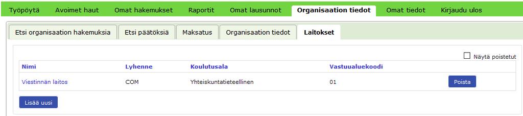 10 (15) 4.5 Laitokset Yliopistojen pääkäyttäjät voivat ylläpitää edustamiensa yliopistojen laitosten tietoja Laitokset-välilehdellä.