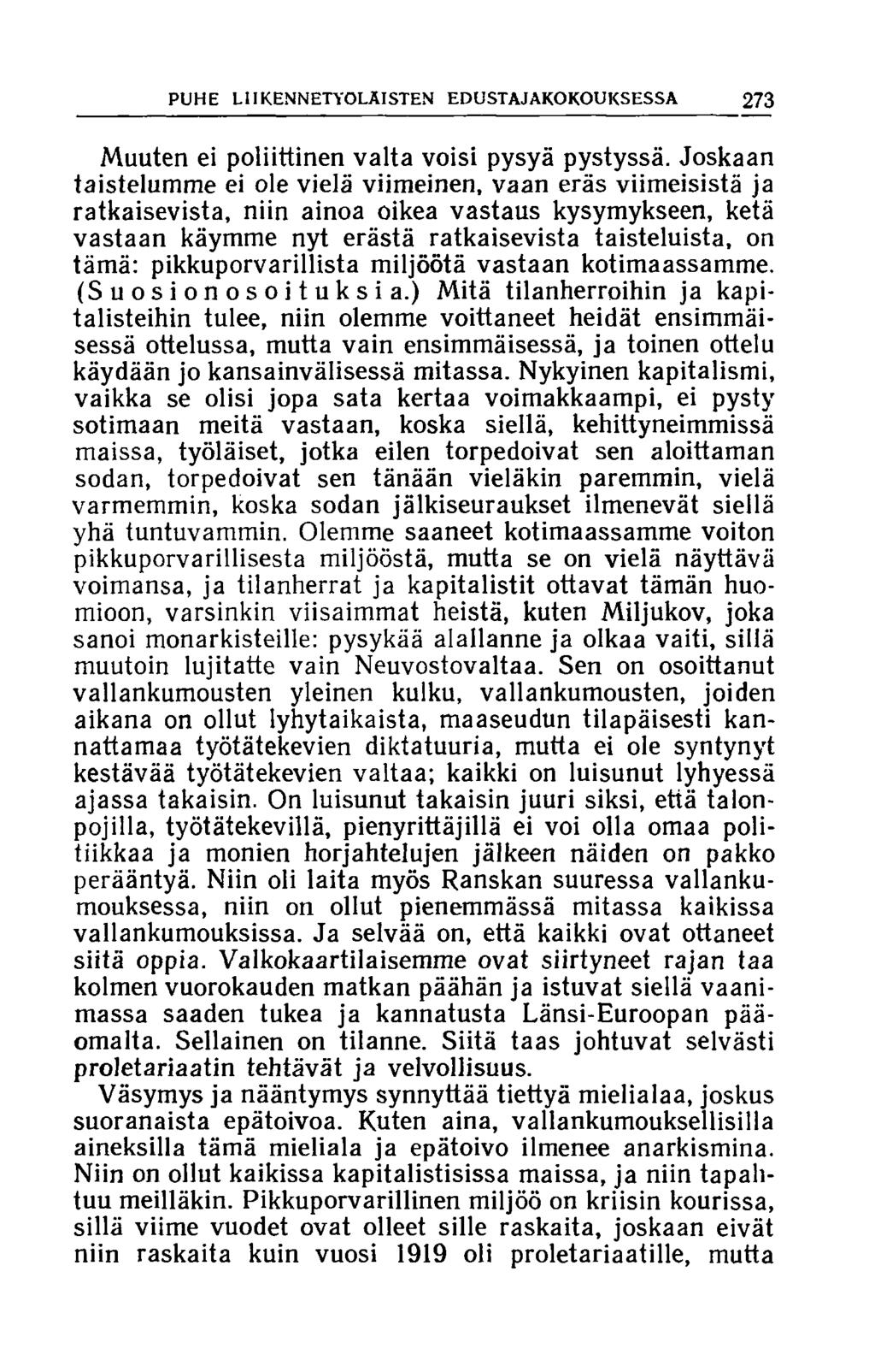PUHE L11KENNETYOLÄISTEN EDUSTAJAKOKOUKSESSA 273 Muuten ei poliittinen valta voisi pysyä pystyssä.