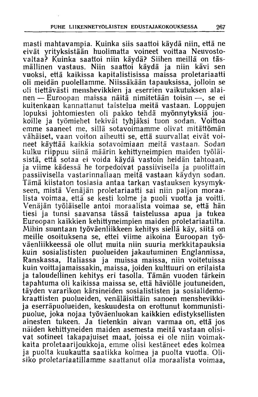 P U H E L IIK E N N E T Y Ö L Ä IS T E N E D U S T A JA K O K O U K S E S S A 267 masti mahtavampia.