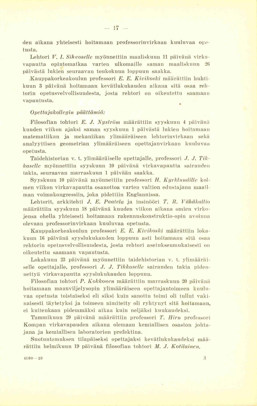 17 den aikana yhteisesti hoitamaan professorinvirkaan kuuluvaa opetusta. Lehtori V. I.
