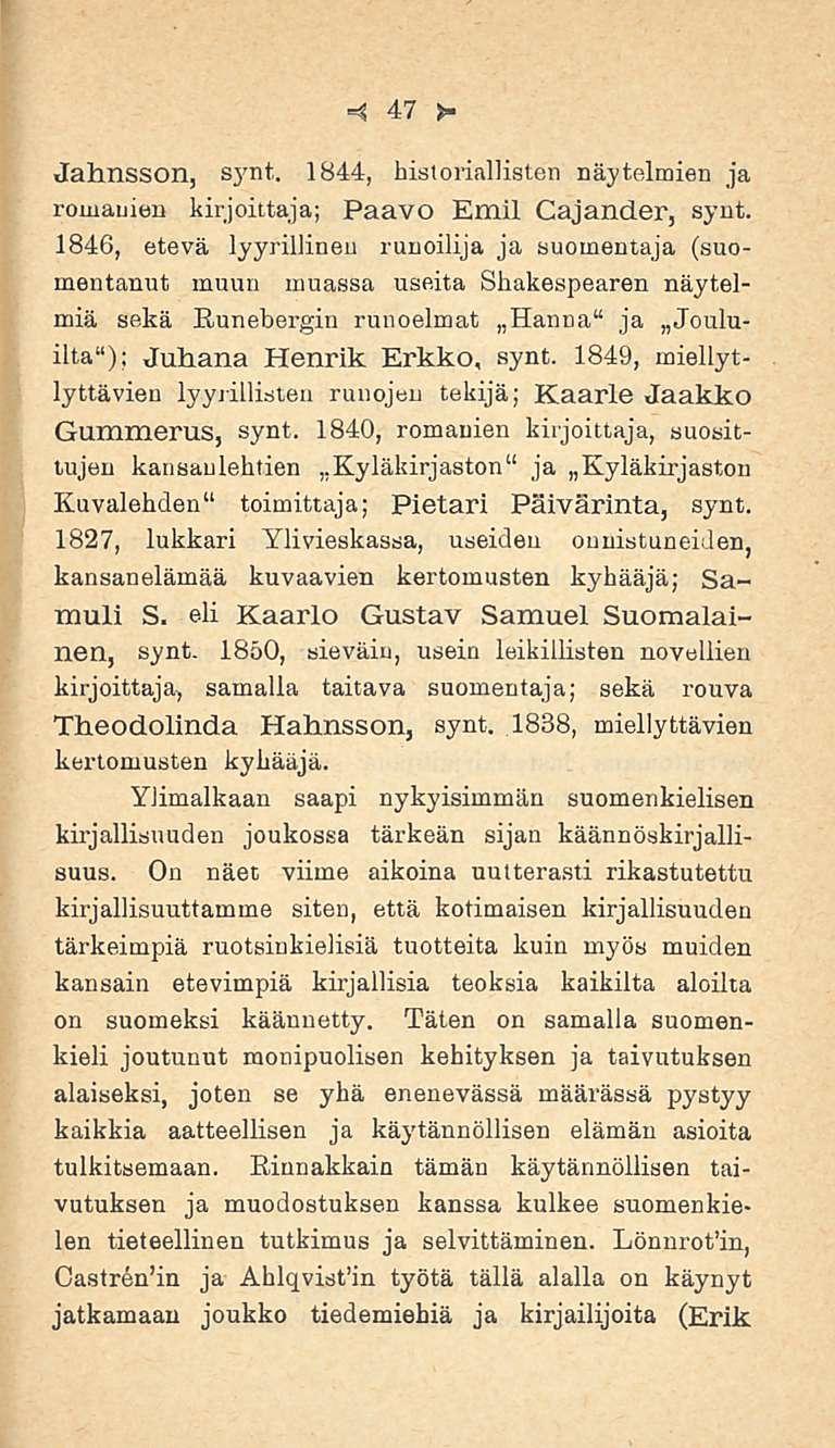 47 Jahnsson, 8301!. 1844, historiallisten näytelmien ja romanien kirjoittaja; Paavo Emil Cajander, synt.