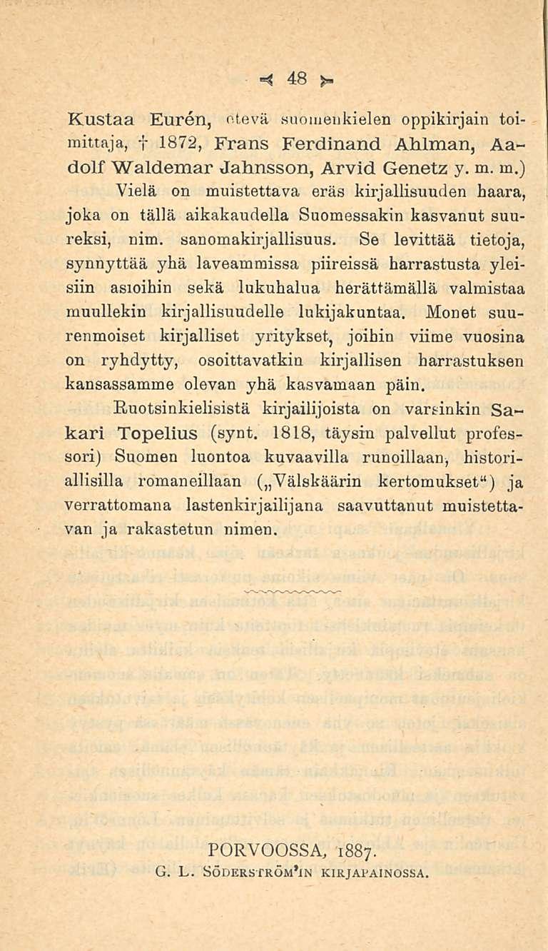 48 Kustaa Euren, etevä suomenkielen oppikirjani toimittaja, f 1872, Frans Ferdinand Ahlman, Aadolf Waldemar Jahnsson, Arvid Genetz y. m.