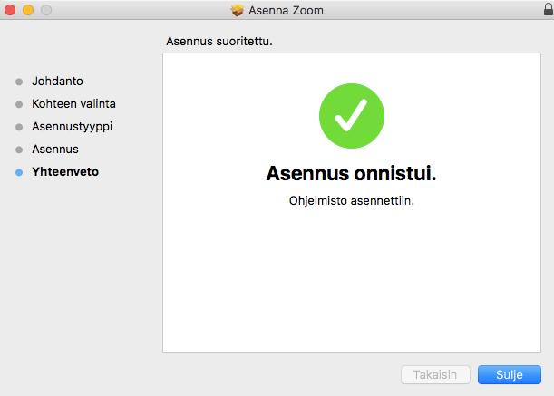 15(21) Asennus valmis. Klikkaa lopuksi Sulje. Voit siirtää roskakoriin taustalle jäävän Zoomasentajan. Zoom-sovellus käynnistyy, kun asennus on valmis. Huom!