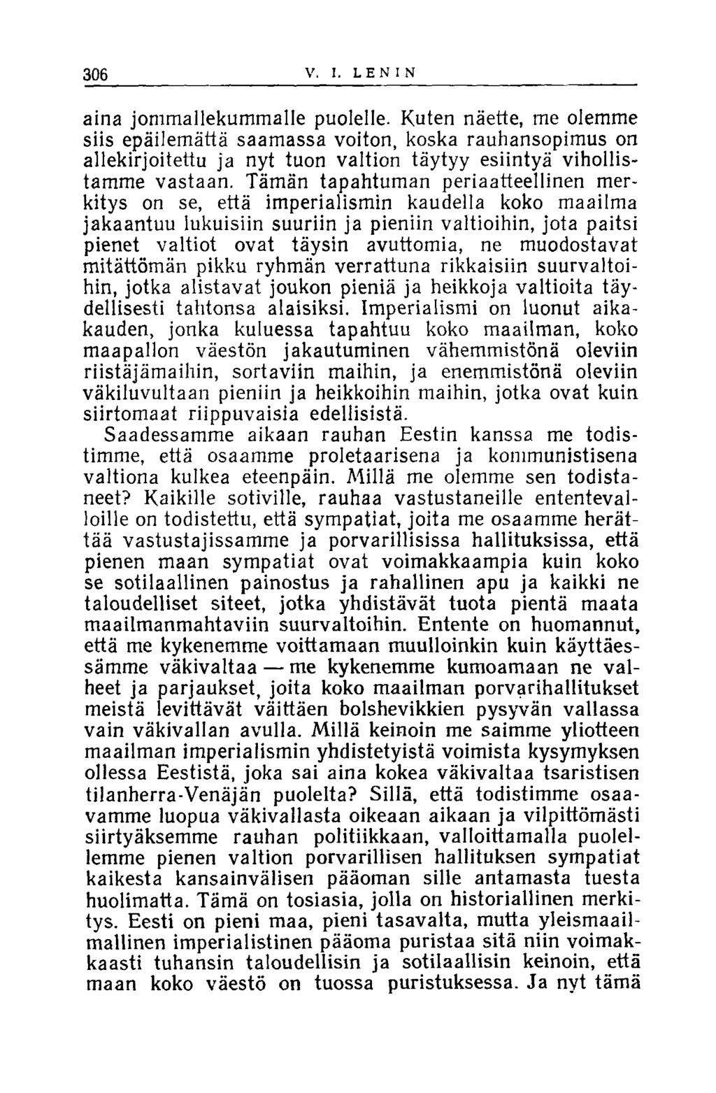 306 V. I. LENIN aina jommallekummalle puolelle.