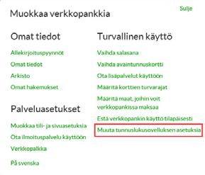 Käyttäjätilin poisto tehdään verkkopankissa oman nimen alta aukeavan valikon kohdassa Muuta tunnuslukusovelluksen asetuksia.