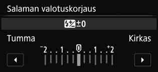 118) Ensisijainen huippuvalotoisto* ISO-herkkyys (s. 104) Salaman valotuskorjaus Sisäisen salaman asetus (s. 102) Kuvan tallennuslaatu (s.