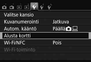 3 Kortin alustaminen Jos kortti on uusi tai jos se on aiemmin alustettu toisessa kamerassa tai tietokoneessa, alusta kortti tässä
