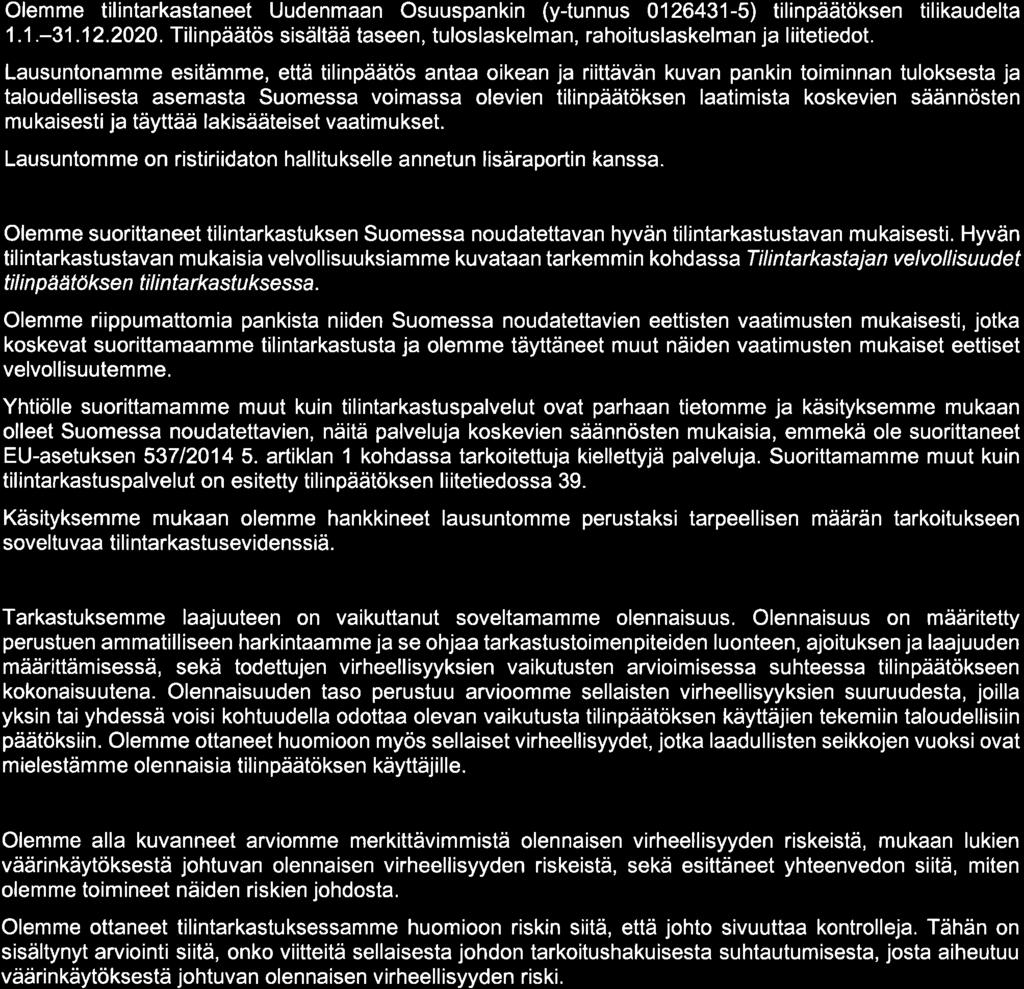 tilikaudelta 1.1.-31.12.2020. Tilinpäätös sisältää taseen, tuloslaskelman, rahoituslaskelman ja liitetiedot.