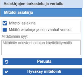 Mitätöinti Mitätöi asiakirja painike näytetään asiakirjojen tarkastelu- ja vertailunäytössä, kun valittuna on yksi asiakirja ja sen mitätöinti on mahdollista Kaksi mitätöintitapaa: Mitätöi asiakirja