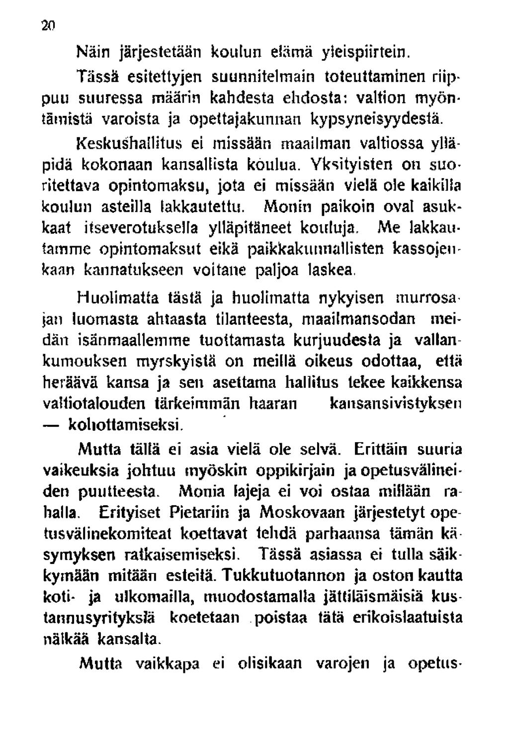 20 Näin järjestetään koulun elämä yleispiirtein.