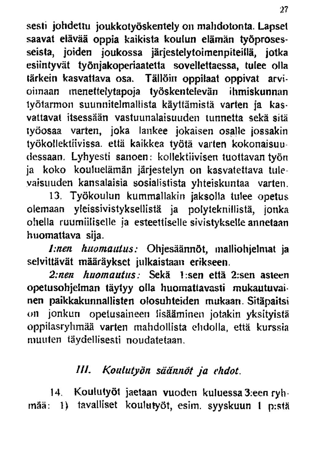 sesti johdettu joukkotyöskentely on mahdotonta.