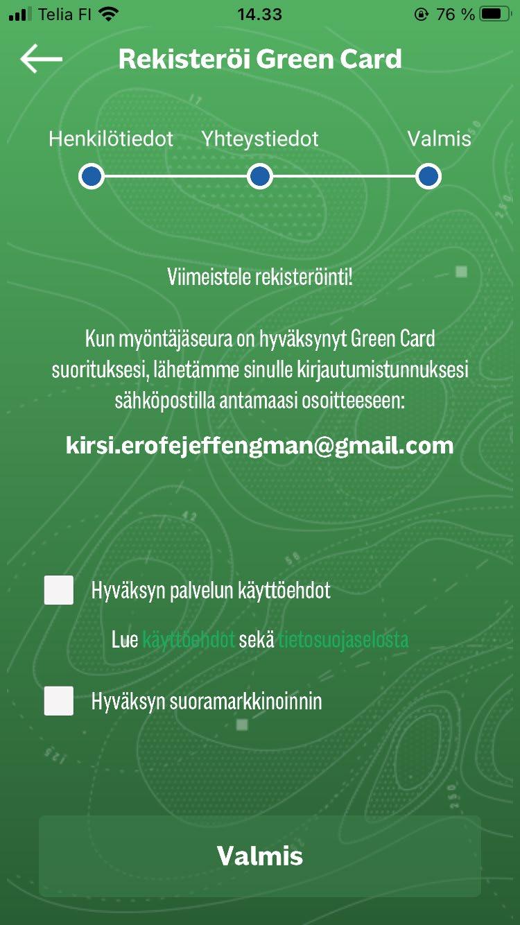Viimeistele rekisteröinti! Kun myöntäjäseura on hyväksynyt Green Card suorituksesi, lähetämme sinulle kirjautumistunnuksesi sähköpostilla antamaasi osoitteeseen: gaia.golfari@gmail.