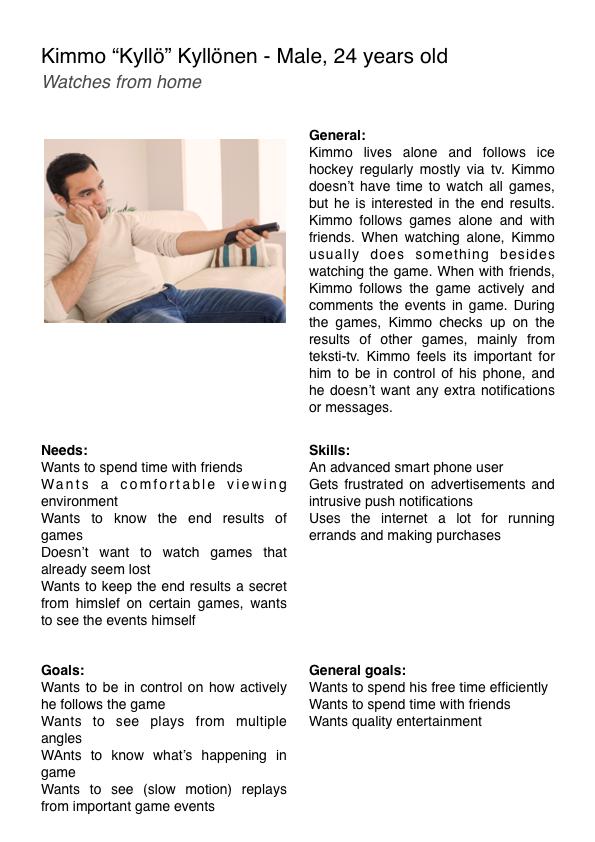 49 5.2.3 Context scenarios Figure 17. Persona of a home viewer [67] For every persona, a context scenario was written in collaboration with the thesis author and Lauri Inkeroinen.