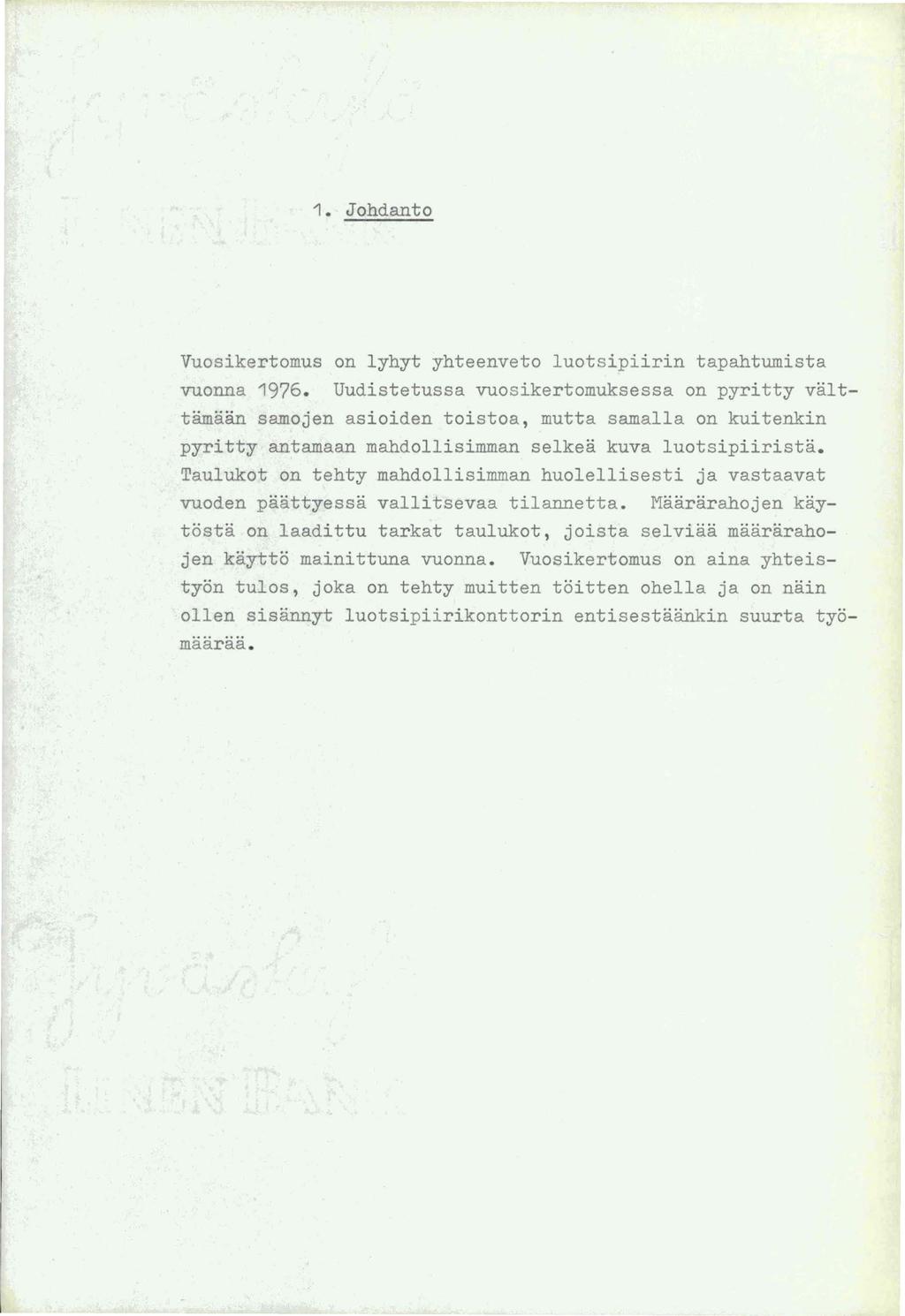 1. Johdanto Vuosikertomus on lyhyt yhteenveto luotsipiirin tapahtumista vuonna 1976.