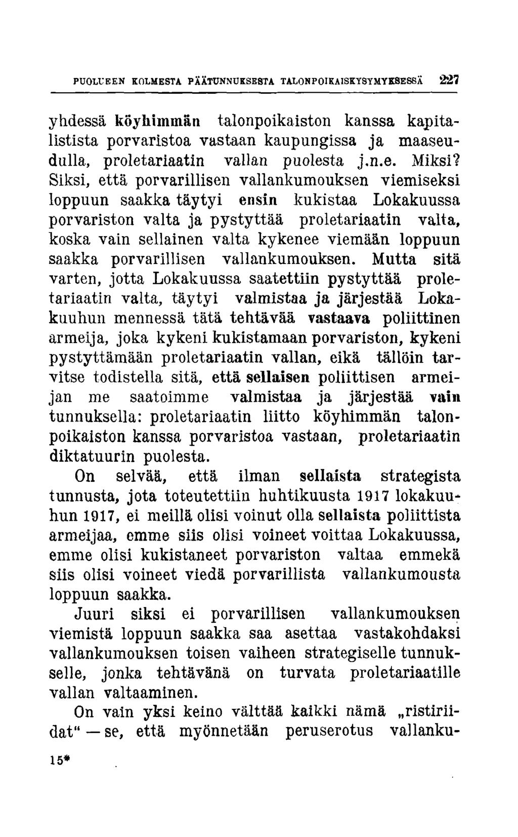 PUOLUEEN KOLMESTA PÄXTUNNUKSESTA TALONPOIKAISKYSYMYKSESSÄ 2 27 yhdessä köyhimmän talonpoikaisten kanssa kapitalistista porvaristoa vastaan kaupungissa ja maaseudulla.