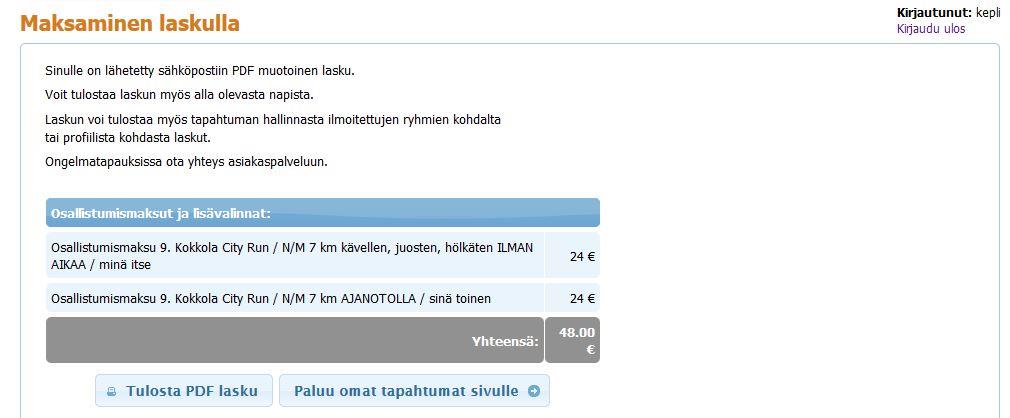 Mikäli maksat laskulla, niin voit tulostaa sen tässä. Mikäli käytät osittain maksuna Tyky Onlinea tai liikuntatai tykyseteleitä, niin ota yhteyttä Keplin toimistoon uuden laskun saamiseksi.