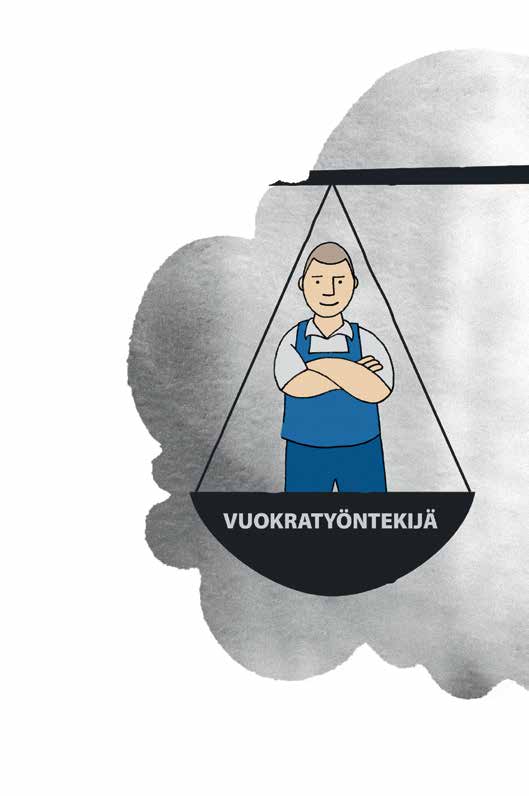 Pelisäännöt Yhtä arvokkaat Vuokratyöntekijät kokevat olevansa heikommassa asemassa kuin käyttäjäyrityksen työntekijät.