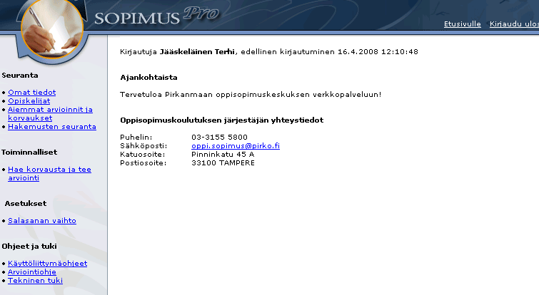 2 (5) Muista tietoturva! Jos Windows ehdottaa salasanan tallentamista tulevia käyttökertoja varten, vastaa kysymykseen Ei. Älä luovuta tunnuksiasi muiden käyttöön.
