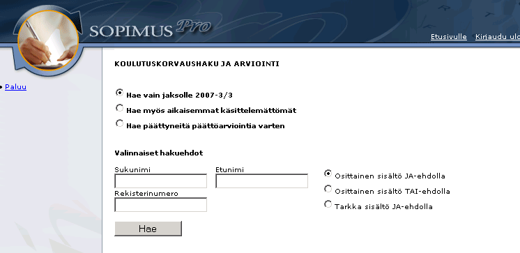 ) Sivulla on automaattinen valinta viimeisen mahdollisen jakson hakemiseksi. Mikäli työnantajalla on aikaisempia täyttämättä jääneitä arviointeja/hakemuksia, voidaan ne käsitellä samalla kertaa.