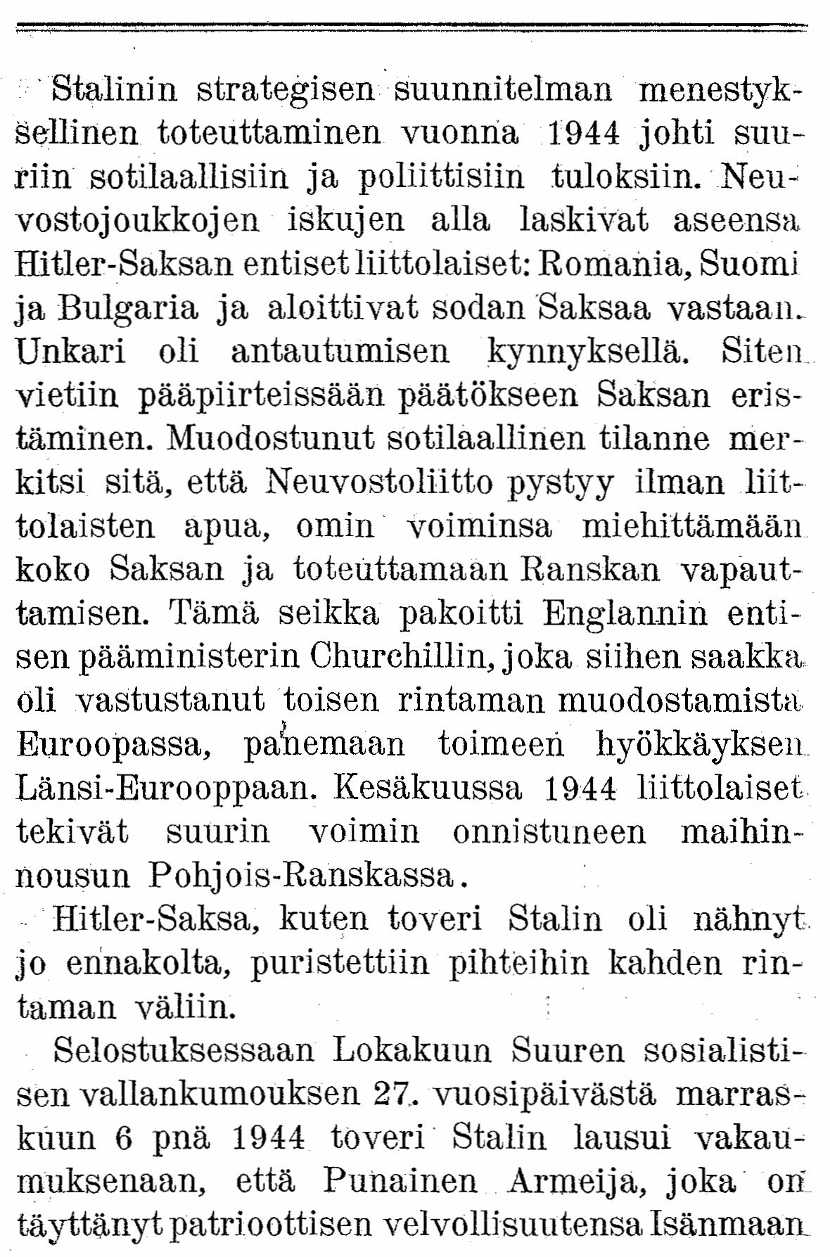 'Stalinin strategisen suunnitelman menestyksellinen toteuttaminen vuonna 1944 johti suuriin sotilaallisiin ja poliittisiin tuloksiin.