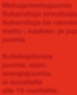 Kofeiini on kahvin ja teen sekä kola- ja energiajuomien piristävä aine. Kofeiiniherkille, raskaana oleville ja alle 15-vuotiaille lapsille se saattaa aiheuttaa jo pieninä annoksina mm.